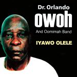 Dr. Orlando Owoh - Iyawo Olele Medley 1 Ft. His Omimah Band & Dr. Orlando Owoh