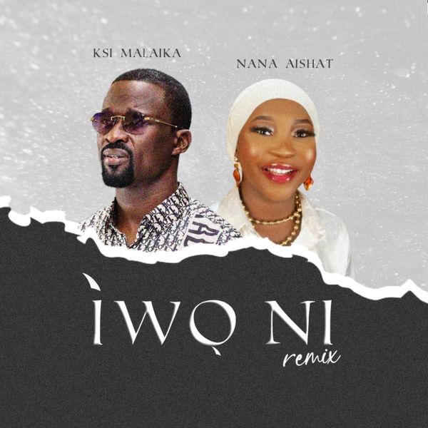 Nana Aishat - Iwo Ni ft. KS1 Malaika