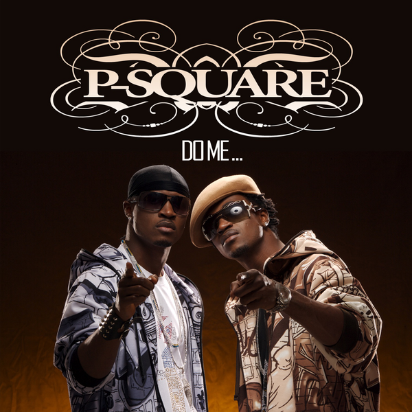 P-Square - Do Me