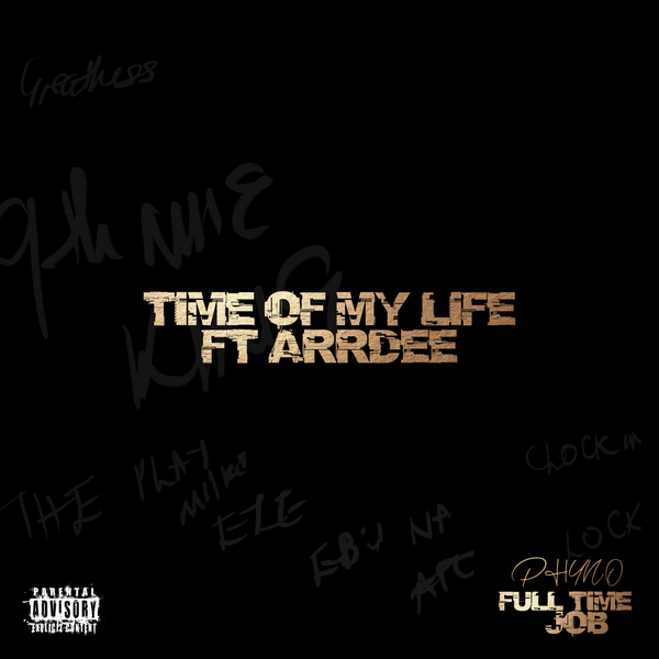 Phyno - Time Of My life ft. ArrDee (Prod. Chisom Obinna Onyeke t/as Jaysynths)