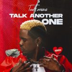 TeeFamous – Talk Another One