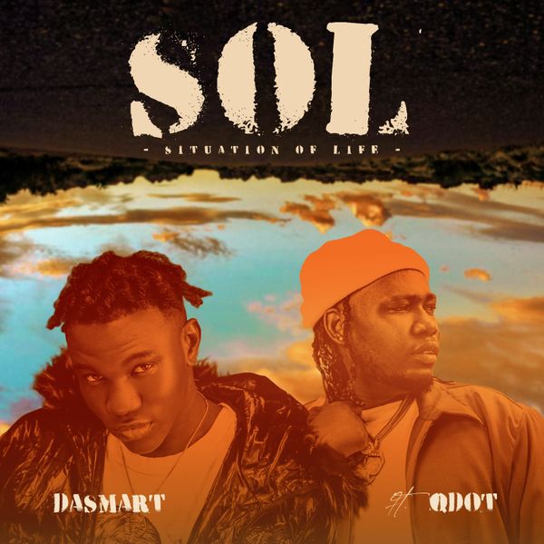 Dasmart - S.O.L (Situation Of Life) [Remix] ft. Qdot