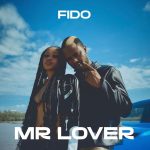 Fido - Mr Lover (Prod. Akpan Mandu Aba-essien)