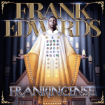 Frank Edwards - Don't Cry Ft. Nathaniel Bassey