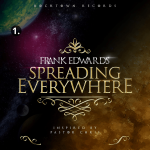 Frank Edwards - Spreading Everywhere