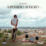 Oladips - Superhero Adugbo (Prod. AZOOKA)