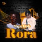 Olatop Ekula - Rora Ft. Barry Jhay