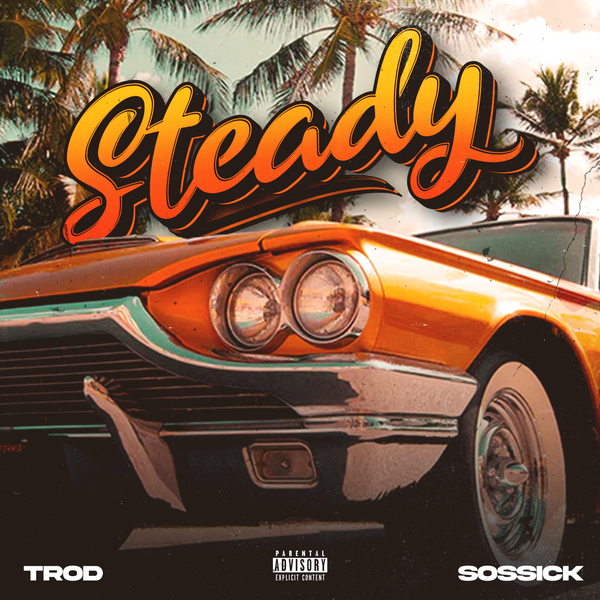 TROD - Steady ft. Sossick