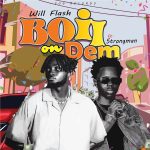 Will Flash - Boil on Dem ft. Strongman