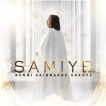 Bunmi Akinnaanu Adeoye - Samiye